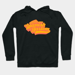 New York Spanish Harlem  - Spanish Harlem  - Spanish Harlem  Manhattan - El Barrio Hoodie